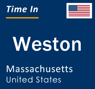 Current local time in Weston, Massachusetts, United States