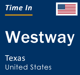 Current local time in Westway, Texas, United States