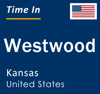 Current local time in Westwood, Kansas, United States