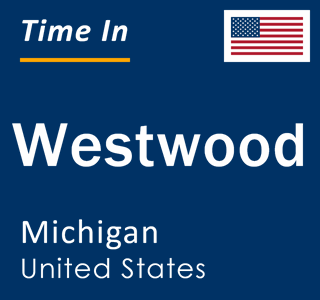 Current local time in Westwood, Michigan, United States