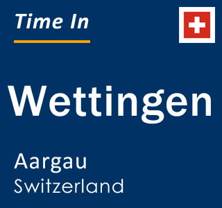 Current local time in Wettingen, Aargau, Switzerland