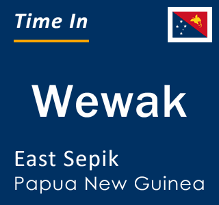 Current local time in Wewak, East Sepik, Papua New Guinea