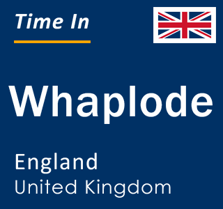 Current local time in Whaplode, England, United Kingdom