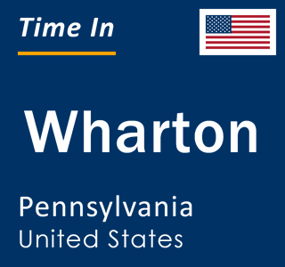 Current local time in Wharton, Pennsylvania, United States