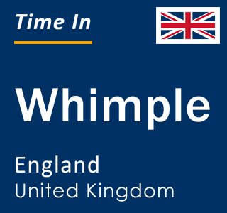 Current local time in Whimple, England, United Kingdom