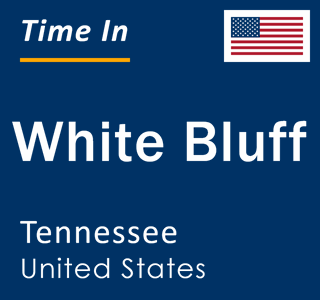 Current local time in White Bluff, Tennessee, United States