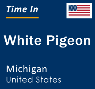 Current local time in White Pigeon, Michigan, United States