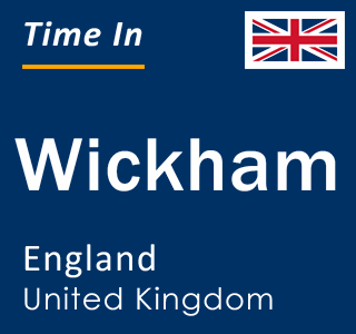 Current local time in Wickham, England, United Kingdom