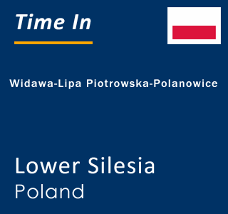 Current local time in Widawa-Lipa Piotrowska-Polanowice, Lower Silesia, Poland