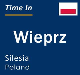 Current local time in Wieprz, Silesia, Poland