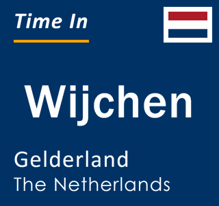 Current local time in Wijchen, Gelderland, The Netherlands