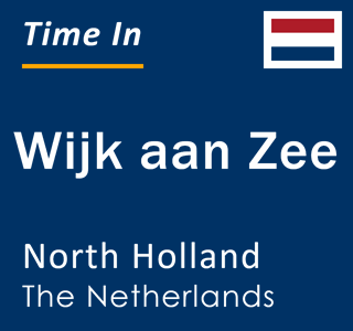 Current local time in Wijk aan Zee, North Holland, The Netherlands