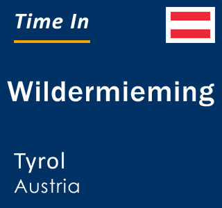 Current local time in Wildermieming, Tyrol, Austria