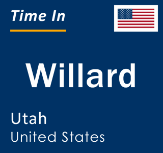 Current local time in Willard, Utah, United States