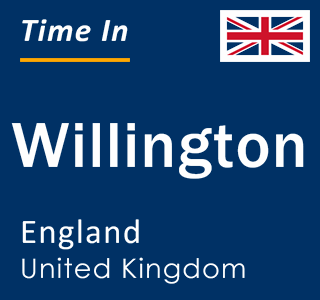 Current local time in Willington, England, United Kingdom