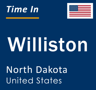 Current local time in Williston, North Dakota, United States