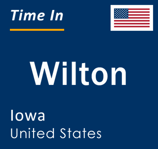 Current local time in Wilton, Iowa, United States