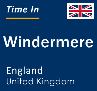 Current local time in Windermere, England, United Kingdom