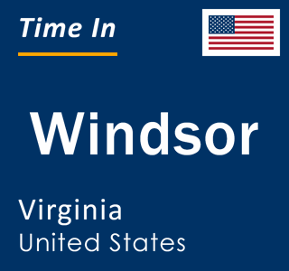 Current local time in Windsor, Virginia, United States