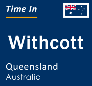 Current local time in Withcott, Queensland, Australia