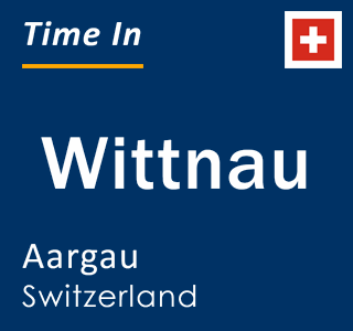 Current local time in Wittnau, Aargau, Switzerland