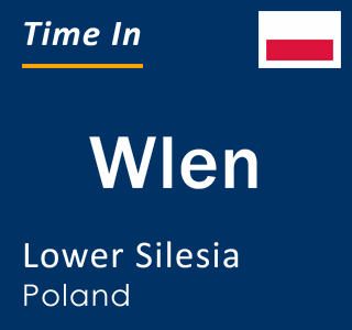 Current local time in Wlen, Lower Silesia, Poland