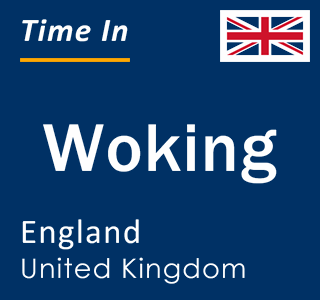 Current local time in Woking, England, United Kingdom