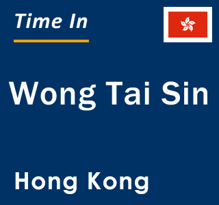 Current local time in Wong Tai Sin, Hong Kong