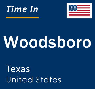 Current local time in Woodsboro, Texas, United States