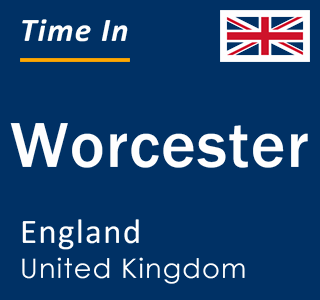 Current local time in Worcester, England, United Kingdom