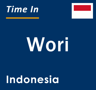 Current local time in Wori, Indonesia