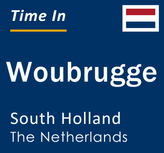 Current local time in Woubrugge, South Holland, The Netherlands