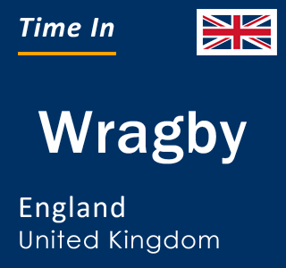 Current local time in Wragby, England, United Kingdom