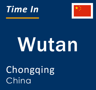 Current local time in Wutan, Chongqing, China