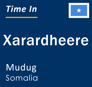 Current local time in Xarardheere, Mudug, Somalia