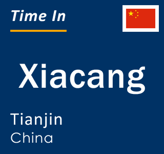 Current local time in Xiacang, Tianjin, China