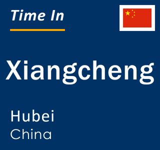 Current local time in Xiangcheng, Hubei, China