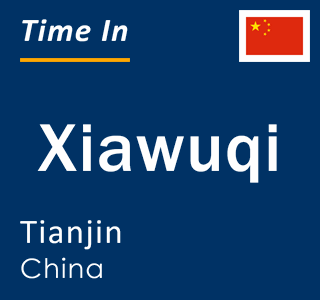 Current local time in Xiawuqi, Tianjin, China