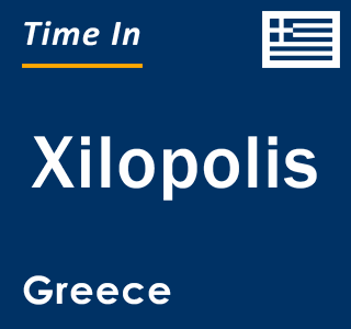 Current local time in Xilopolis, Greece