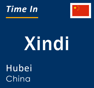 Current local time in Xindi, Hubei, China