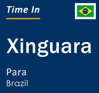 Current local time in Xinguara, Para, Brazil