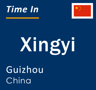 Current local time in Xingyi, Guizhou, China