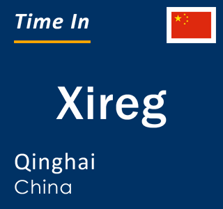 Current local time in Xireg, Qinghai, China