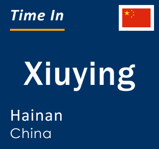 Current local time in Xiuying, Hainan, China