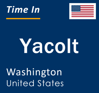 Current local time in Yacolt, Washington, United States