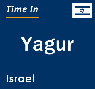 Current local time in Yagur, Israel