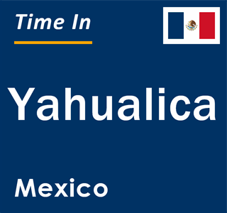 Current local time in Yahualica, Mexico