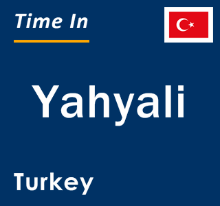 Current local time in Yahyali, Turkey