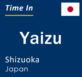 Current local time in Yaizu, Shizuoka, Japan