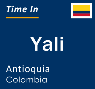 Current local time in Yali, Antioquia, Colombia